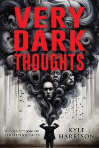 Very Dark Thoughts