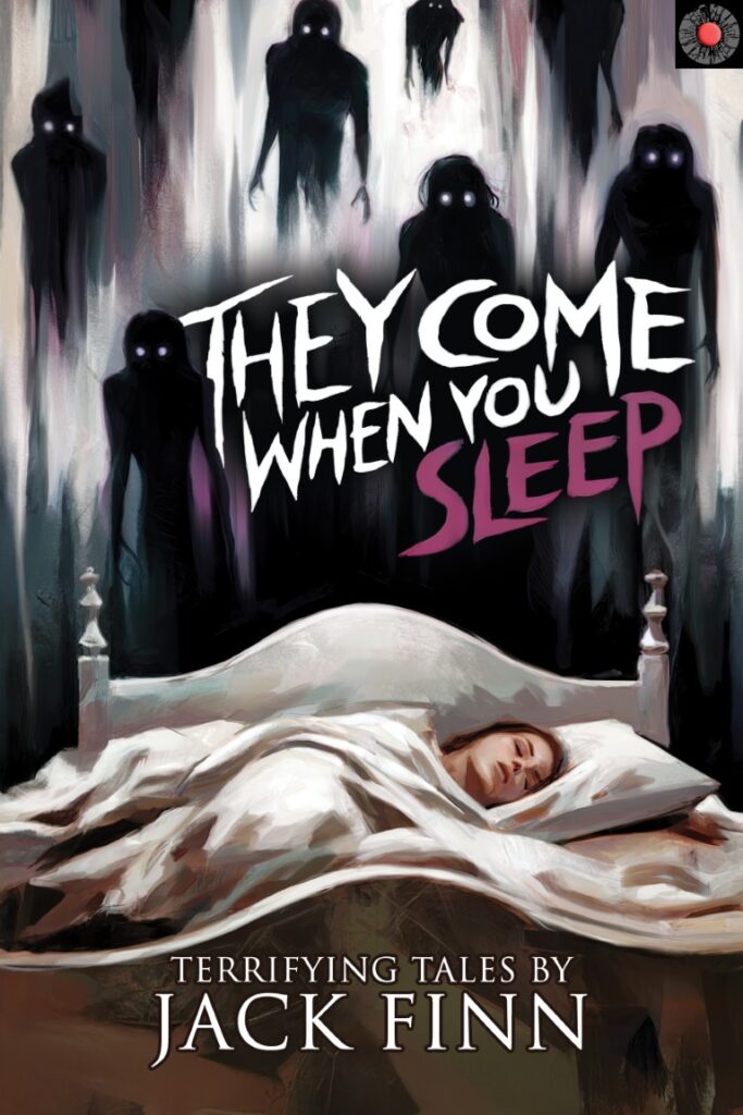 They Come When You Sleep