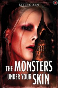 The Monsters Under Your Skin
